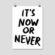 "it's now or never" DINA4 artprint